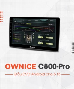 Đầu DVD Android xe hơi Ownice C800 Pro (DSP 8 kênh)
