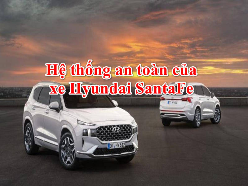 Hệ thống an toàn của xe Hyundai SantaFe