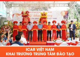 ICAR Việt Nam Khai Trương Trung Tâm Đào Tạo Đầu Tiên Tại Hà Nội