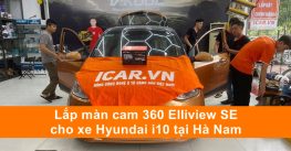 Lắp màn cam 360 Elliview SE cho xe Hyundai i10 tại Hà Nam