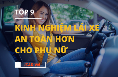 Top 9 kinh nghiệm giúp phụ nữ lái xe an toàn hơn