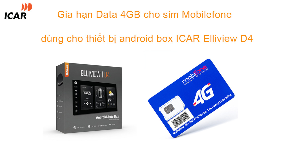 Gia hạn Data 4GB cho sim Mobilefone dùng cho thiết bị Android box ICAR Elliview D4