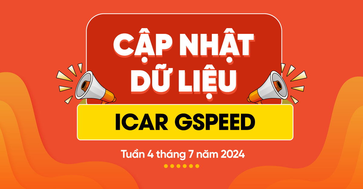 Bản tin cập nhật tuyến đường App ICAR GSpeed tuần 4 tháng 7 năm 2024