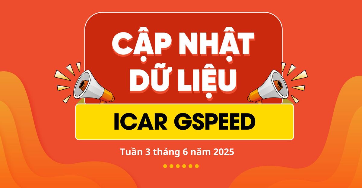 Bản tin cập nhật tuyến đường App ICAR GSpeed tuần 3 tháng 6 năm 2025